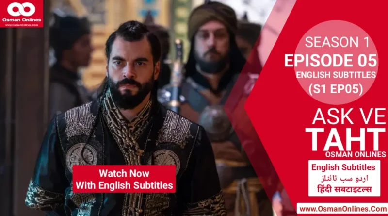 Watch Ask ve Taht Season 1 Episode 5 English Subtitles