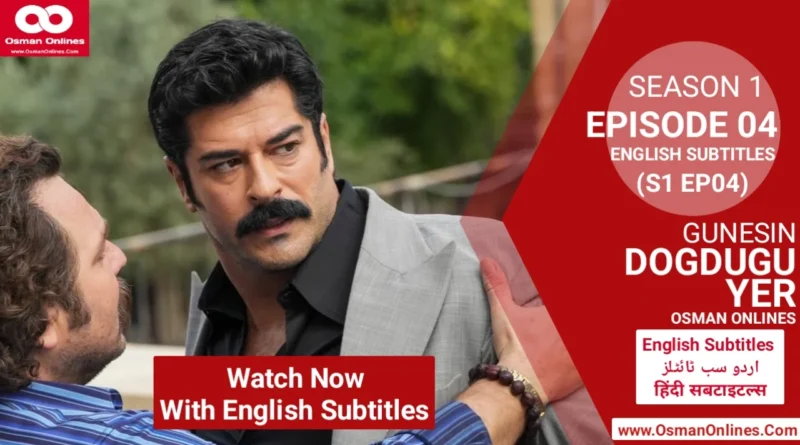Watch Gunesin Dogdugu Yer Season 1 Episode 4 with English Subtitles