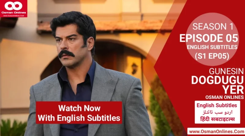 Watch Gunesin Dogdugu Yer Season 1 Episode 5 with English Subtitles