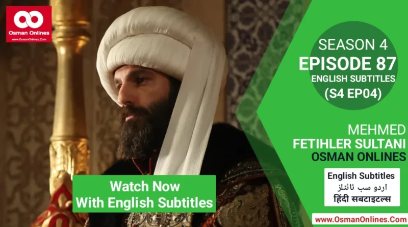 Watch Mehmed Fetihler Sultani Season 4 Episode 87 With English Subtitles