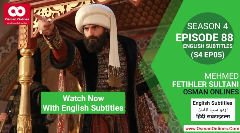 Watch Mehmed Fetihler Sultani Season 4 Episode 88 With English Subtitles