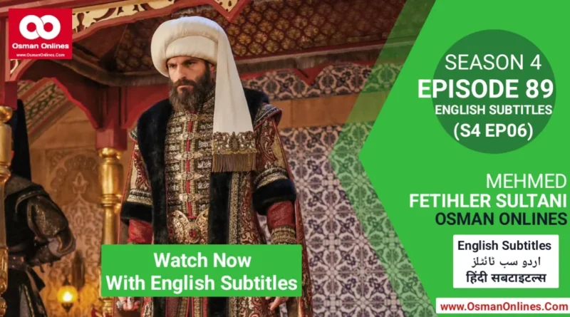 Watch Mehmed Fetihler Sultani Season 4 Episode 89 With English Subtitles