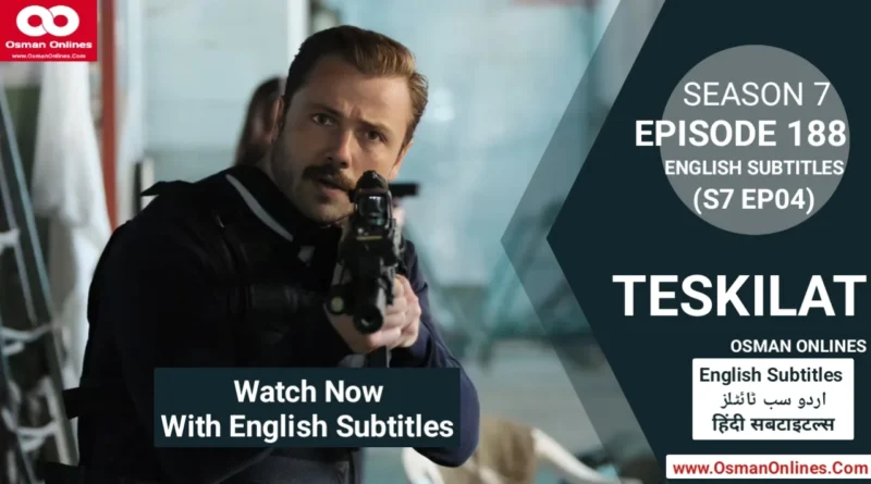 Watch Teskilat Season 7 Episode 188 With English Subtitles