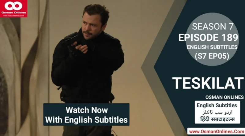 Watch Teskilat Season 7 Episode 189 With English Subtitles