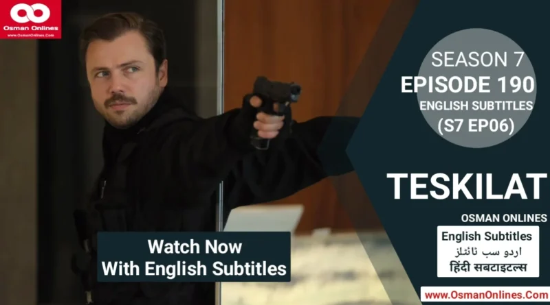 Watch Teskilat Season 7 Episode 190 With English Subtitles